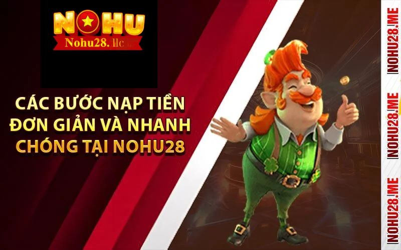 hướng dẫn nạp tiền nohu28