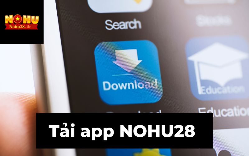 Hướng dẫn tải nohu28