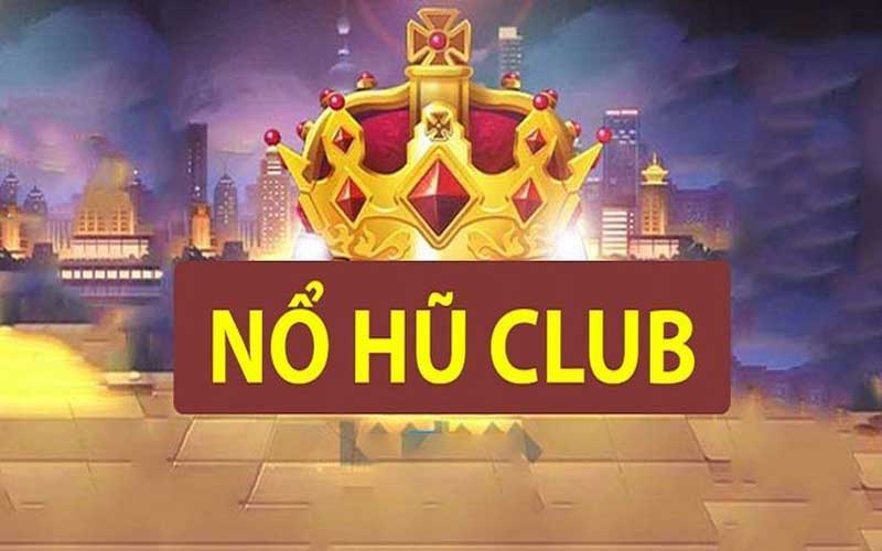 Khám phá thế giới nổ hũ club sân chơi đổi thưởng hấp dẫn